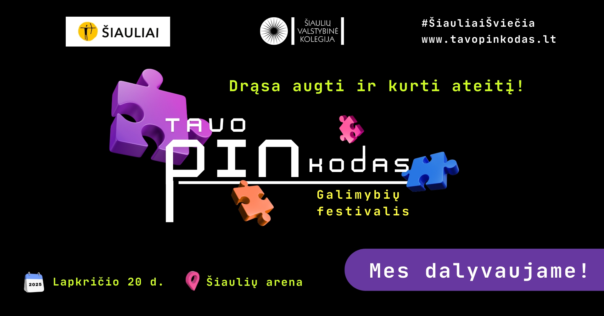 Read more about the article Susimatysime Šiauliuose? Lapkričio 20 d. dalyvausime galimybių festivalyje „TAVO PIN KODAS“