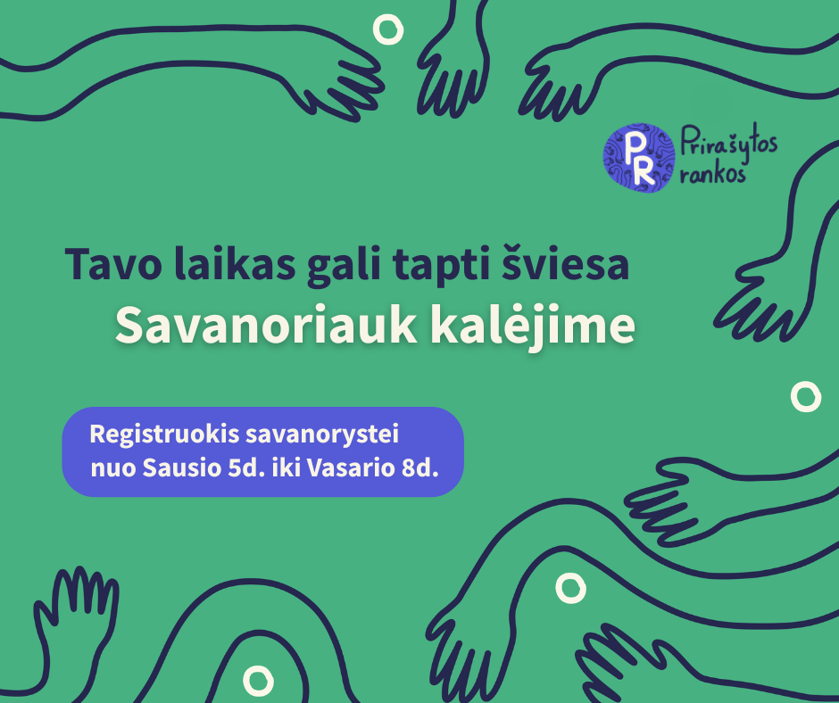 Read more about the article Prisijunk prie mūsų bendruomenės ir savanoriauk